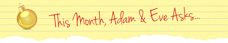This month Adam & Eve asks…
