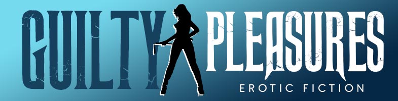 Guilty Pleasures Continued