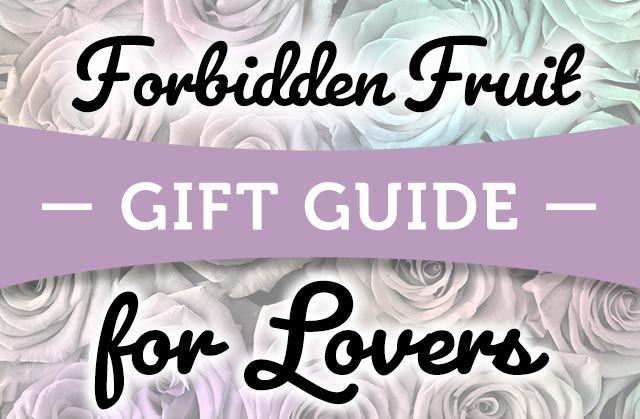Forbidden Fruit Gift Guide