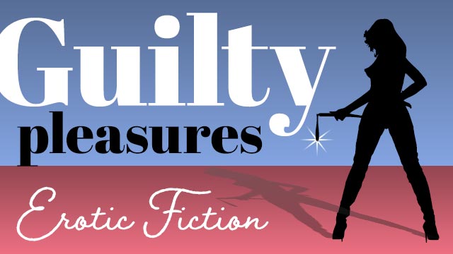 Guilty Pleasures Erotic Fiction