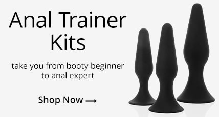 Shop Anal Trainer Kits!