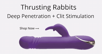 Shop Thrusting Rabbit Vibes For Deep Penetration and Clit Stimulation!