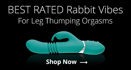 Shop Best Rated Rabbit Vibes For Leg Thumping Orgasms!