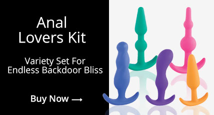 Buy An Anal Lovers Kit! Variety Set For Endless Backdoor Bliss!