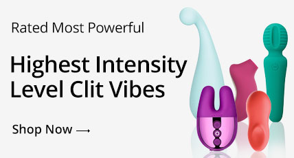 Shop Highest Intensity Clit Vibes Rated Most Powerful!