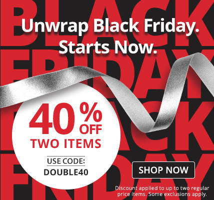 Black Friday Unwrapped - 40% Off Up To Two Regular Price Items With Code DOUBLE40