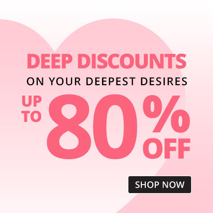 Deep Discounts On Your Deepest Desires - Up To 80% Off