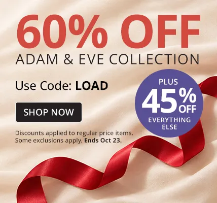 60% Off Adam & Eve Collection + 45% Off Everything Else with code LOAD
