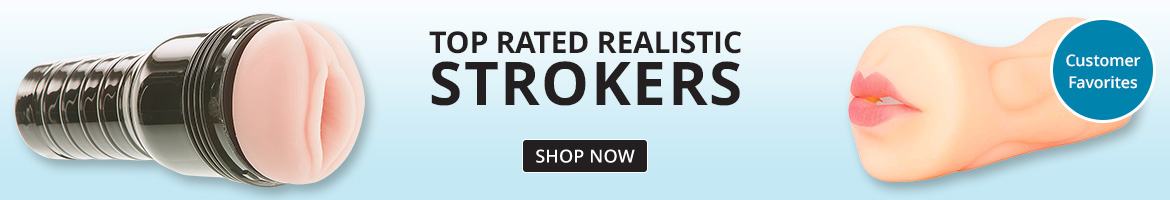 Shop Top Rated Realistic Strokers !