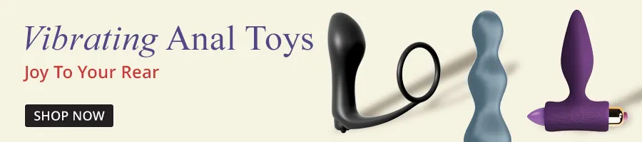Shop Vibrating Anal Toys!