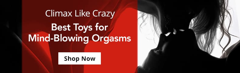 Shop Best Toys For Mind Blowing Orgasms And Climax Like Crazy!