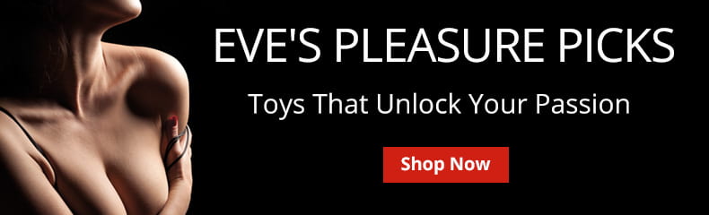 Shop Eves Pleasure Picks For Toys That Unlock Your Passion!