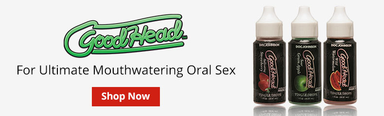 Shop Good Head For Ultimate Mouth Watering Oral Sex!
