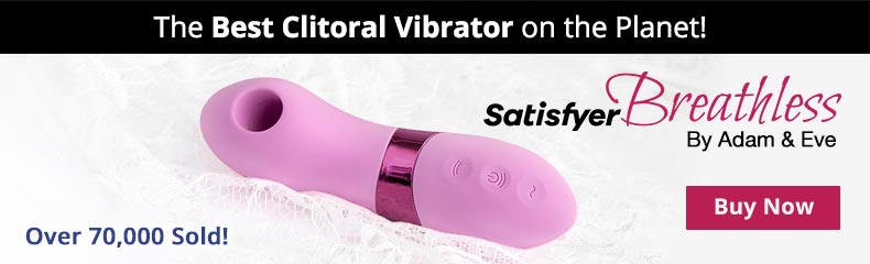 Buy A Satisfyer Breathless Vibe By Adam & Eve The best Clit Vibe On The Planet!