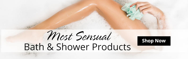 Shop Our Most Sensual Bath And Shower Products!