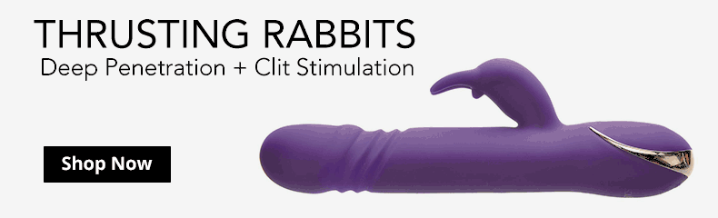 Shop Thrusting Rabbit Vibes For Deep Penetration And Clit Stimulation!
