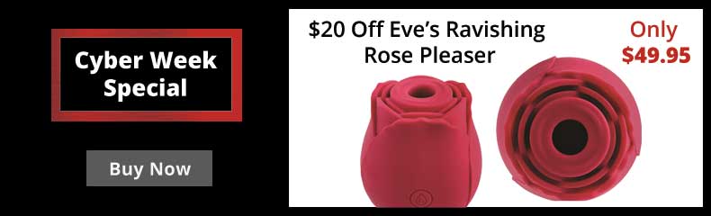 Cyber Week Special $20 Off Eve's Ravishing Rose Pleaser!