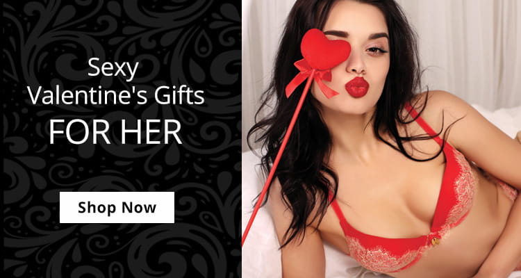 Shop Sexy Valentines Gifts For Her!