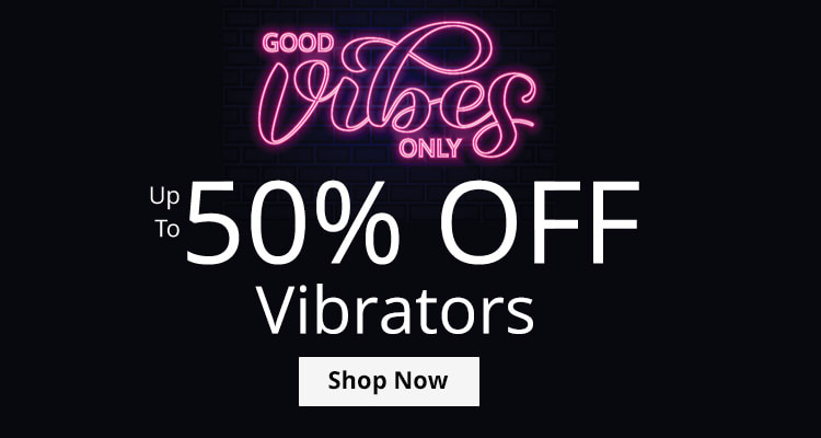 Shop The Good Vibes Only Sale! Up To 50% Off Vibrators!