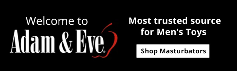 Welcome to Adam & Eve.  Shop Masturbators